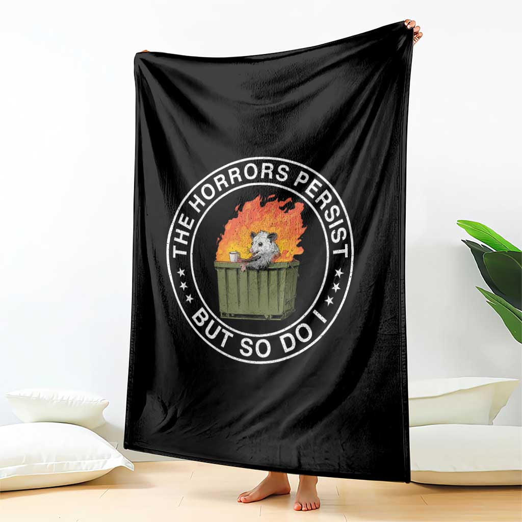 Funny Opossum Throw Blanket The Horrors Persist But So Do I Lil Dumpster Fire - Wonder Print Shop