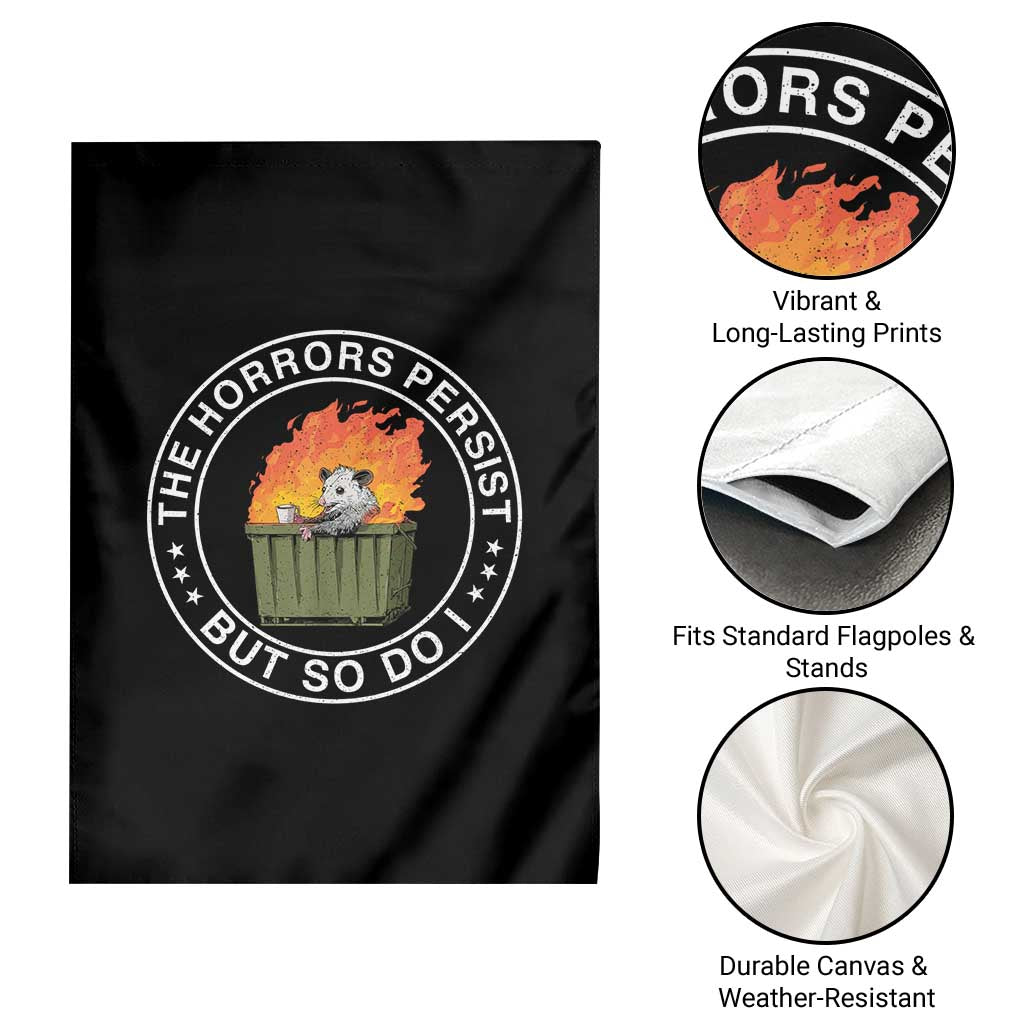 Funny Opossum Garden Flag The Horrors Persist But So Do I Lil Dumpster Fire - Wonder Print Shop