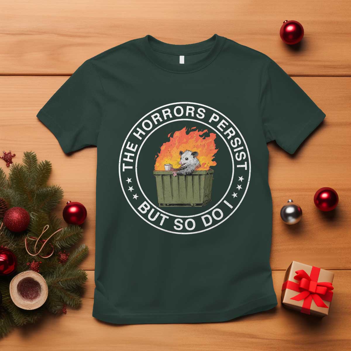 Funny Opossum T Shirt The Horrors Persist But So Do I Lil Dumpster Fire - Wonder Print Shop