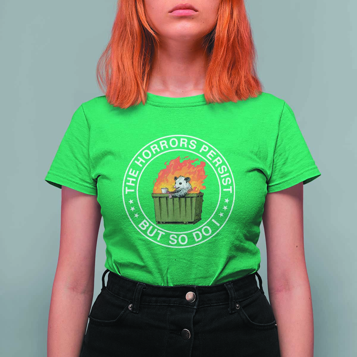 Funny Opossum T Shirt For Women The Horrors Persist But So Do I Lil Dumpster Fire - Wonder Print Shop