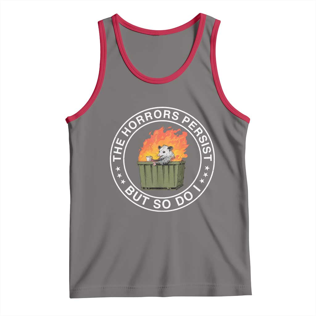 Funny Opossum Tank Top The Horrors Persist But So Do I Lil Dumpster Fire - Wonder Print Shop