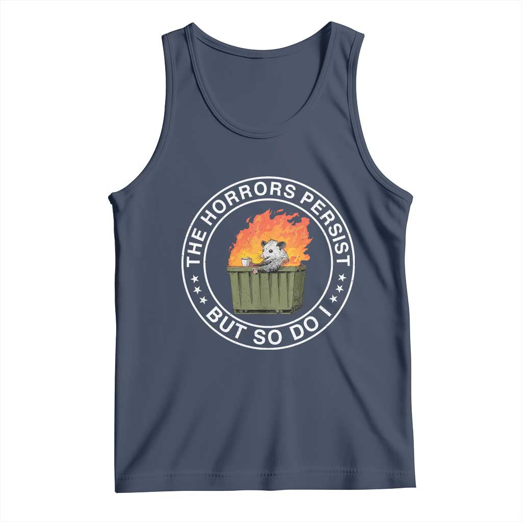 Funny Opossum Tank Top The Horrors Persist But So Do I Lil Dumpster Fire - Wonder Print Shop
