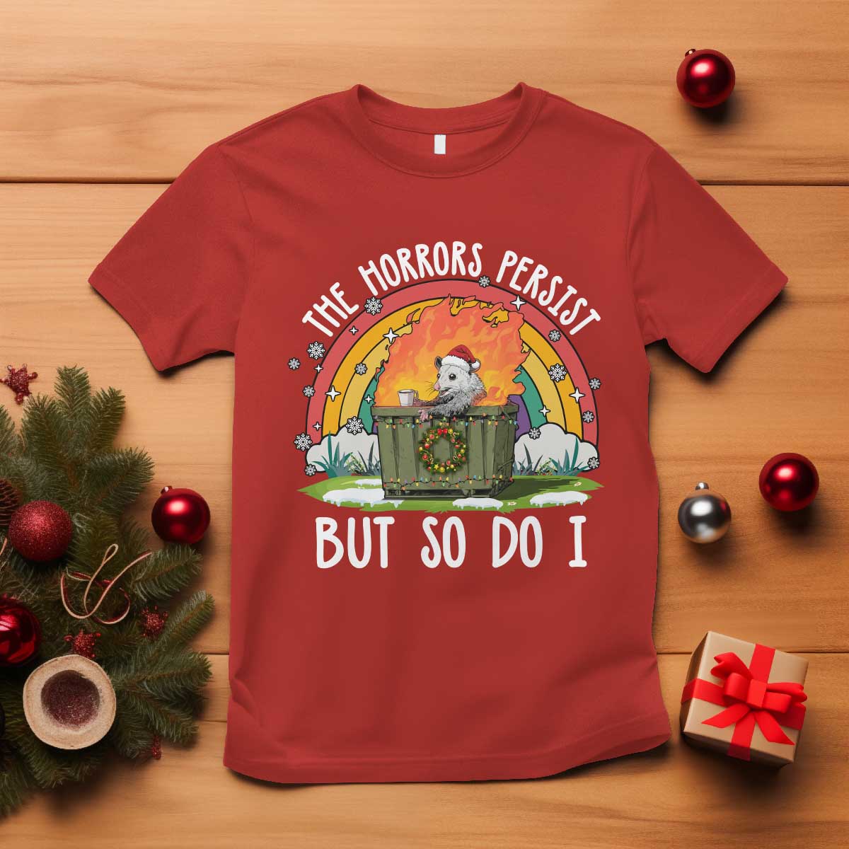 Funny Christmas Opossum T Shirt The Horrors Persist But So Do I Dumpster Fire Rainbow - Wonder Print Shop