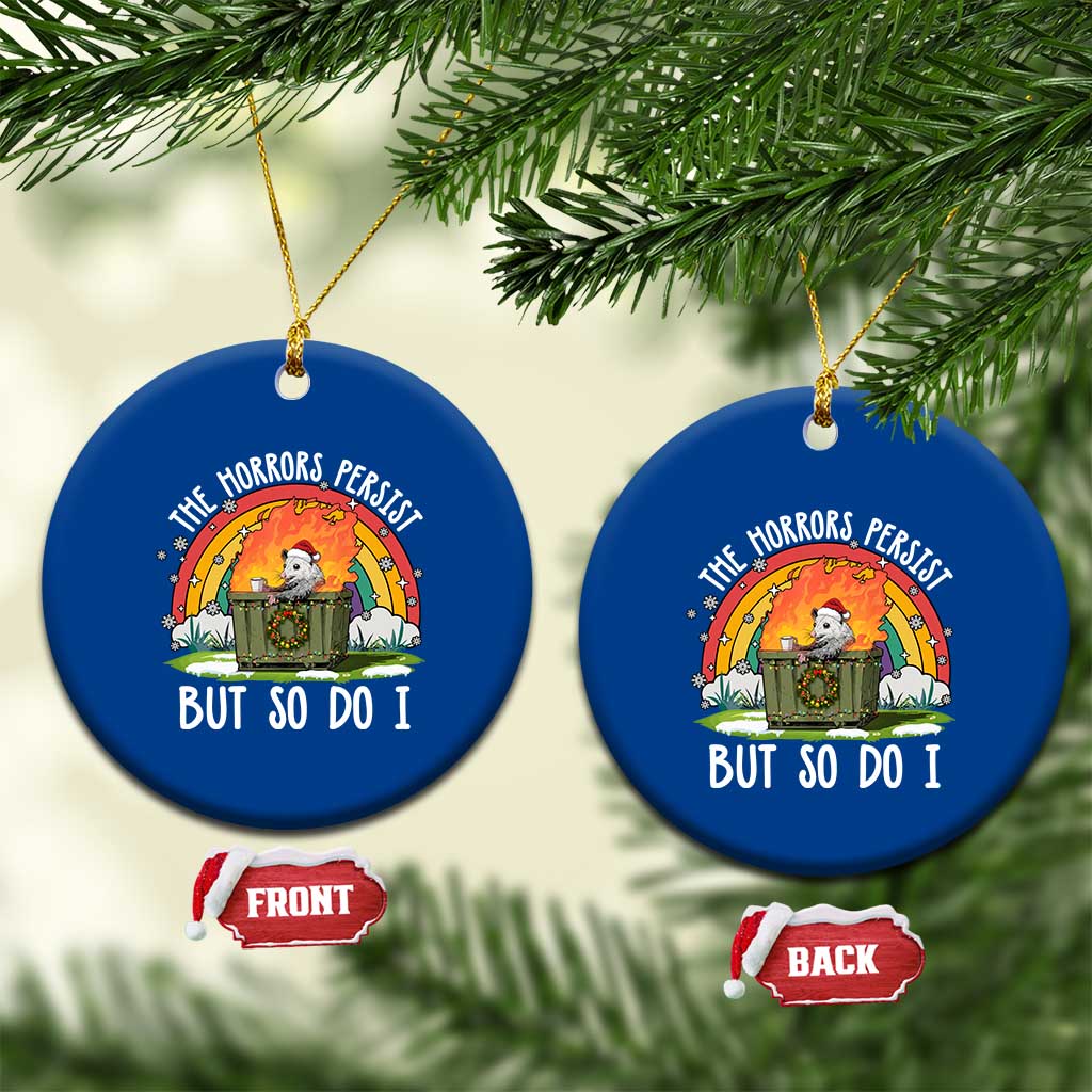 Funny Christmas Opossum Ceramic Ornament The Horrors Persist But So Do I Dumpster Fire Rainbow - Wonder Print Shop