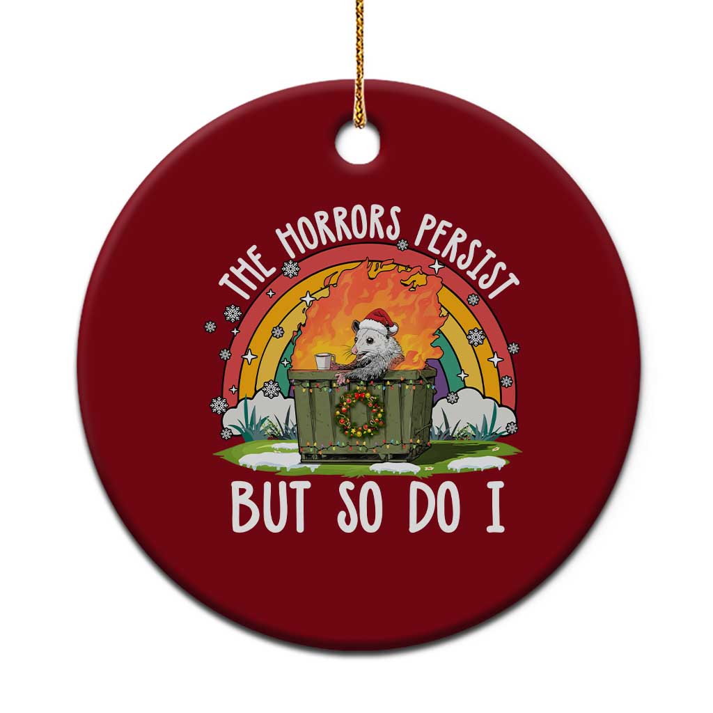 Funny Christmas Opossum Ceramic Ornament The Horrors Persist But So Do I Dumpster Fire Rainbow - Wonder Print Shop