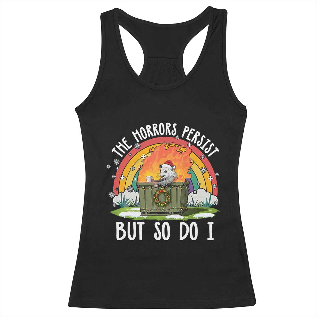 Funny Christmas Opossum Racerback Tank Top The Horrors Persist But So Do I Dumpster Fire Rainbow - Wonder Print Shop