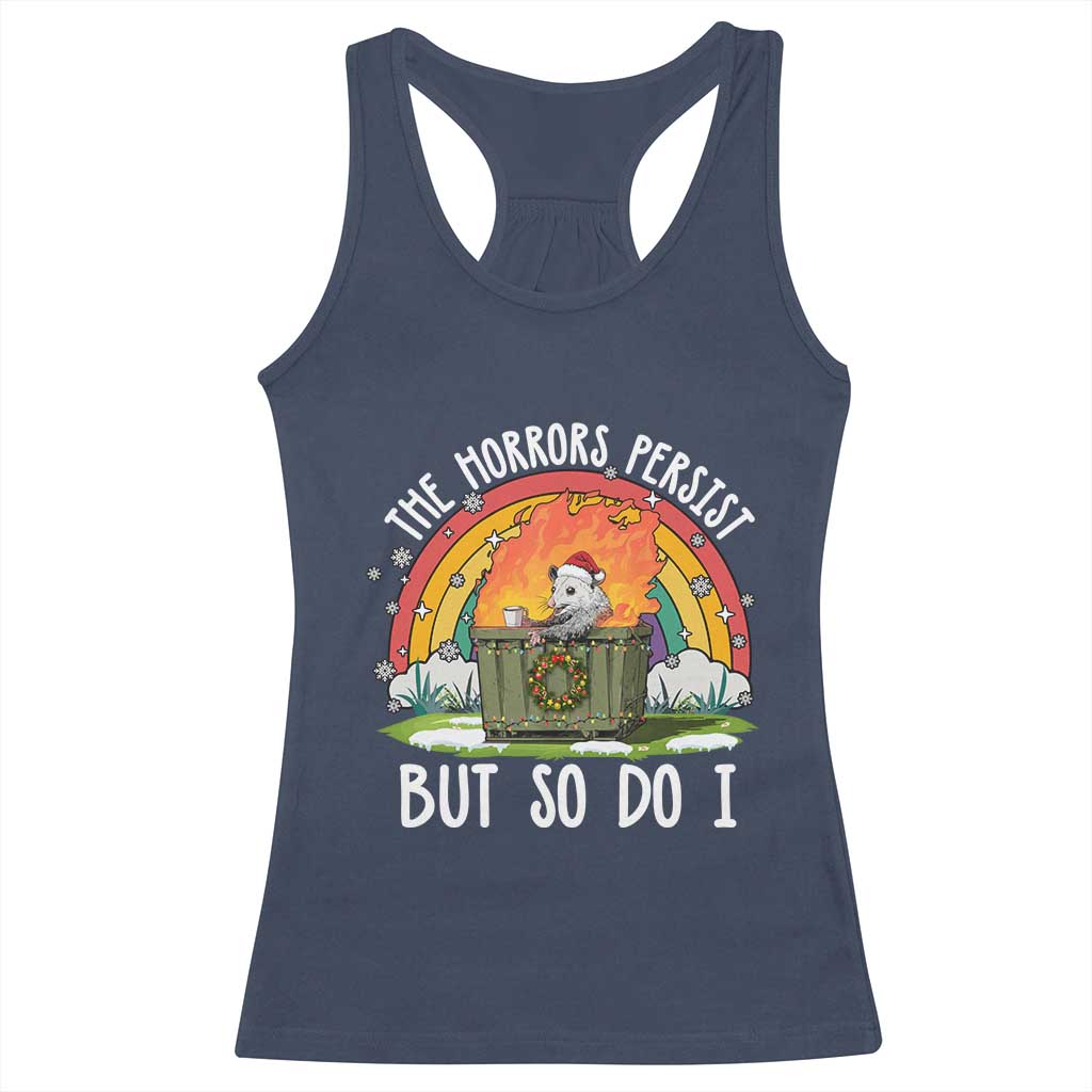 Funny Christmas Opossum Racerback Tank Top The Horrors Persist But So Do I Dumpster Fire Rainbow - Wonder Print Shop