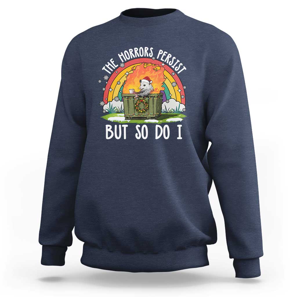 Funny Christmas Opossum Sweatshirt The Horrors Persist But So Do I Dumpster Fire Rainbow - Wonder Print Shop