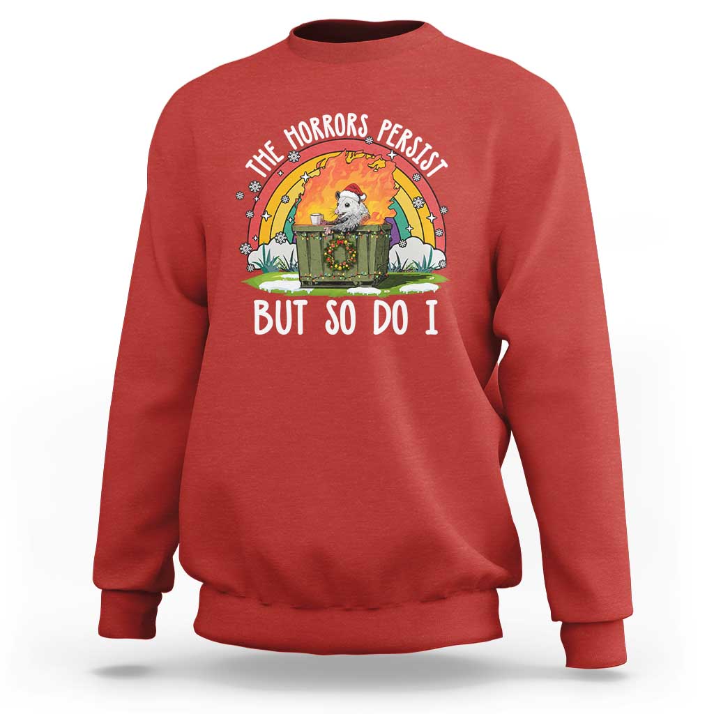 Funny Christmas Opossum Sweatshirt The Horrors Persist But So Do I Dumpster Fire Rainbow - Wonder Print Shop