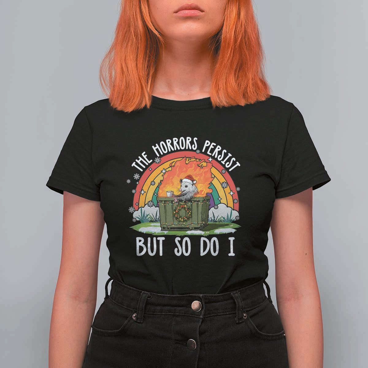 Funny Christmas Opossum T Shirt For Women The Horrors Persist But So Do I Dumpster Fire Rainbow - Wonder Print Shop