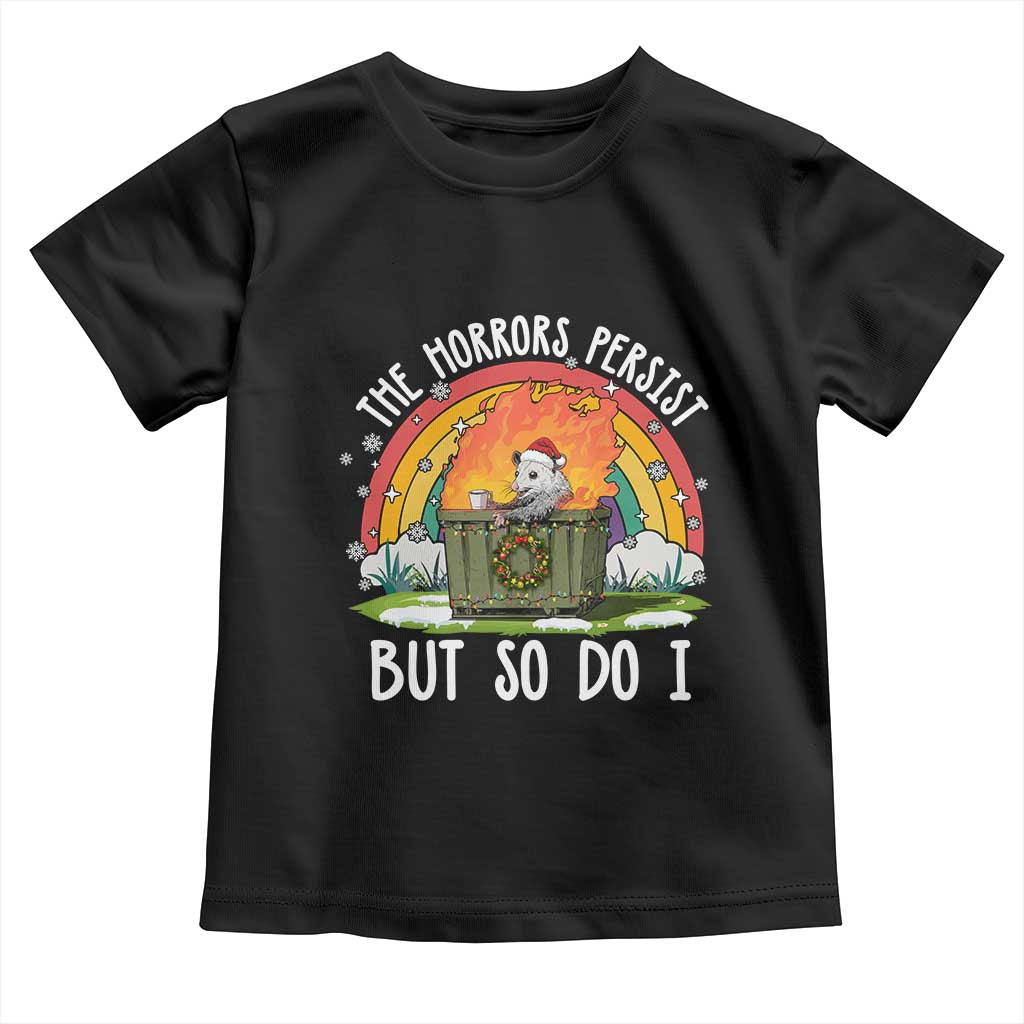 Funny Christmas Opossum Toddler T Shirt The Horrors Persist But So Do I Dumpster Fire Rainbow - Wonder Print Shop