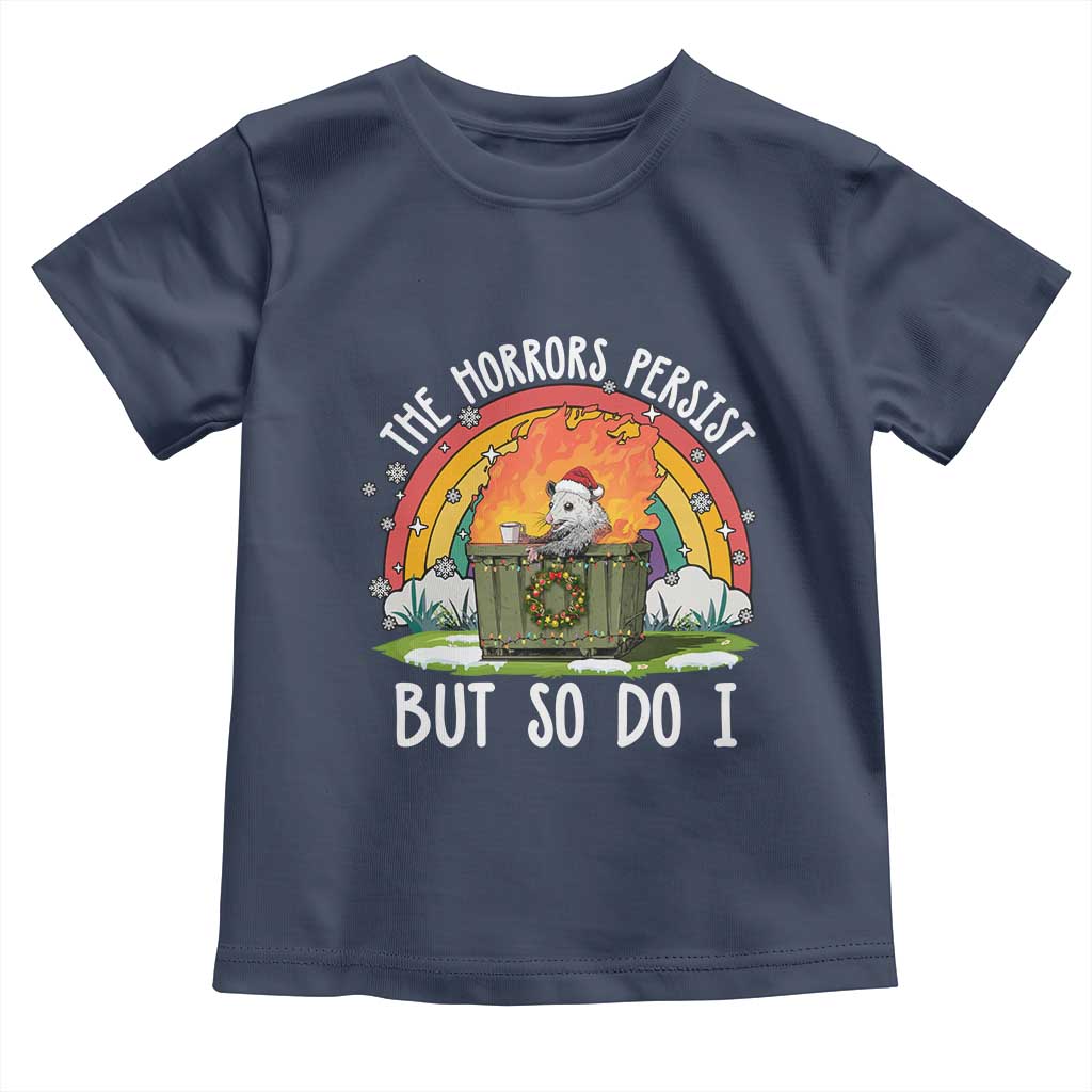 Funny Christmas Opossum Toddler T Shirt The Horrors Persist But So Do I Dumpster Fire Rainbow - Wonder Print Shop