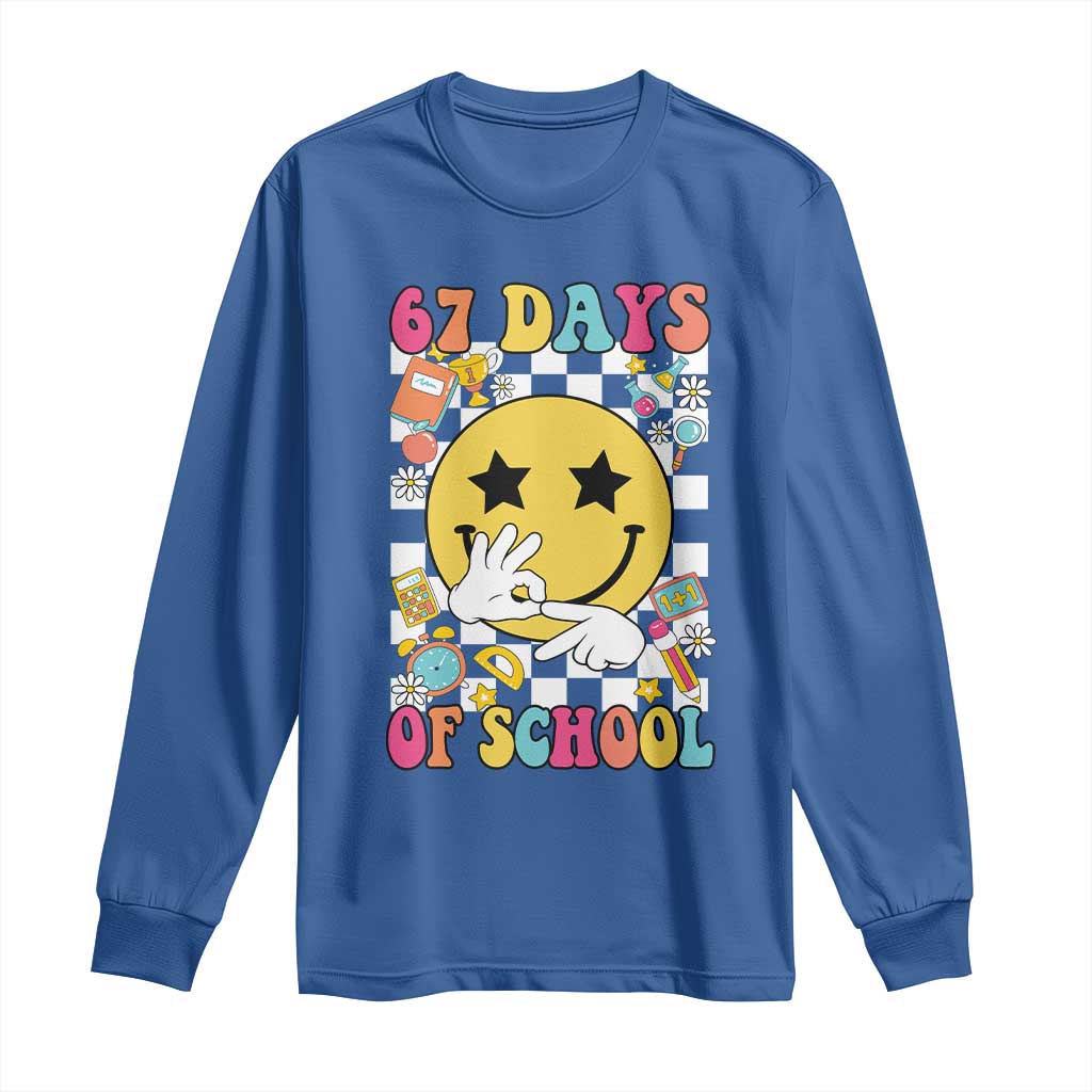 67 Days Of School Long Sleeve Shirt Six Seven Meme Student Teacher - Wonder Print Shop