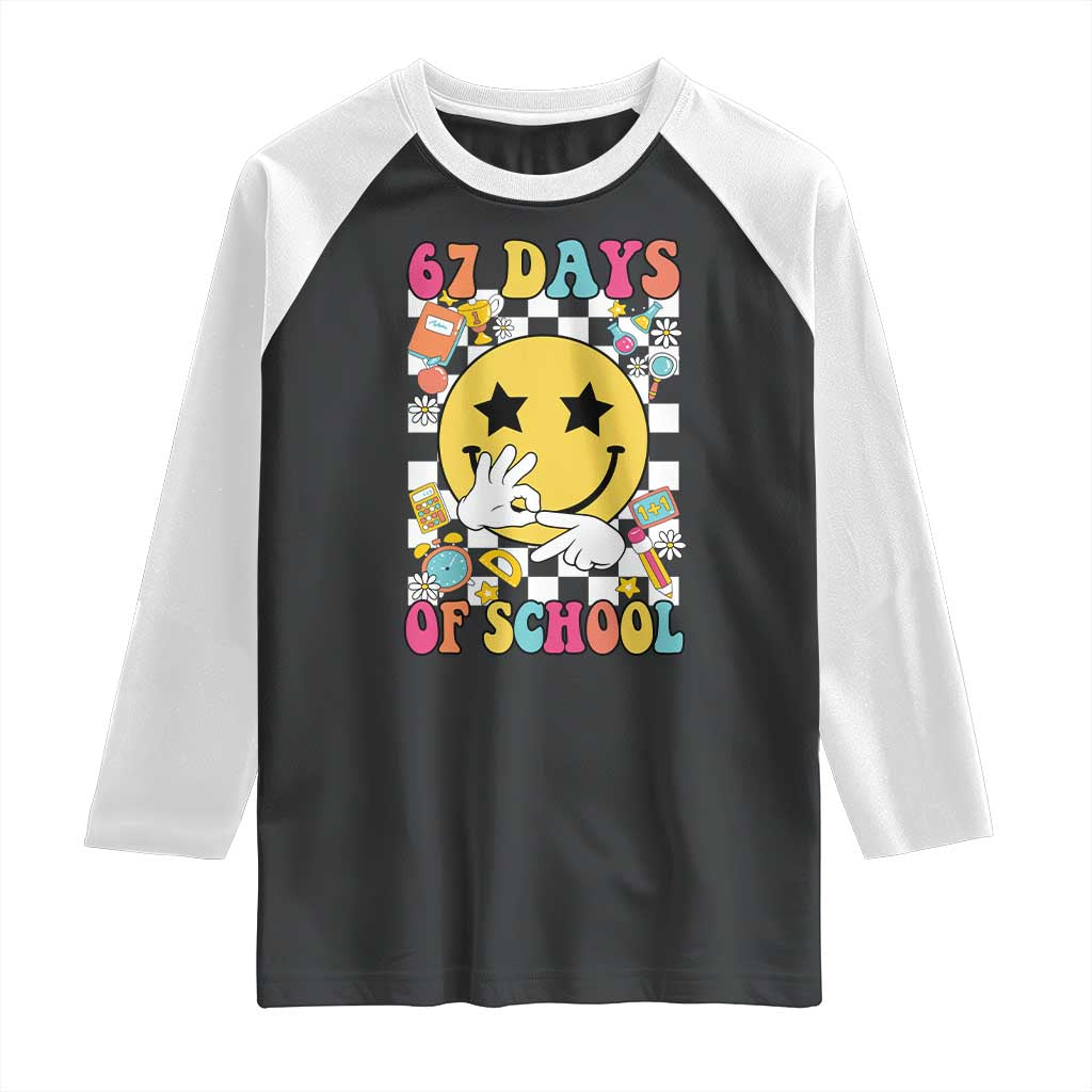 67 Days Of School Raglan Shirt Six Seven Meme Student Teacher - Wonder Print Shop