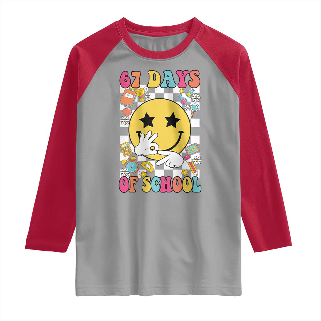 67 Days Of School Raglan Shirt Six Seven Meme Student Teacher - Wonder Print Shop