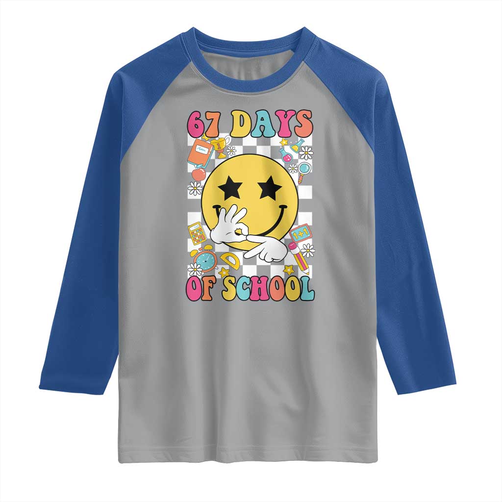 67 Days Of School Raglan Shirt Six Seven Meme Student Teacher - Wonder Print Shop