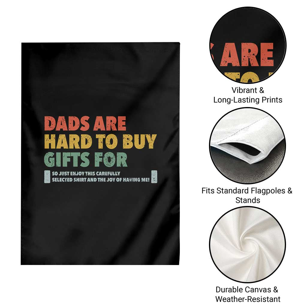 Dads Are Hard To Buy Gifts For Garden Flag Funny Dad Father's Day - Wonder Print Shop