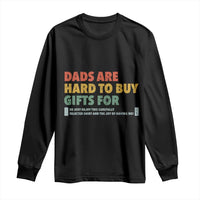 Dads Are Hard To Buy Gifts For Long Sleeve Shirt Funny Dad Father's Day - Wonder Print Shop