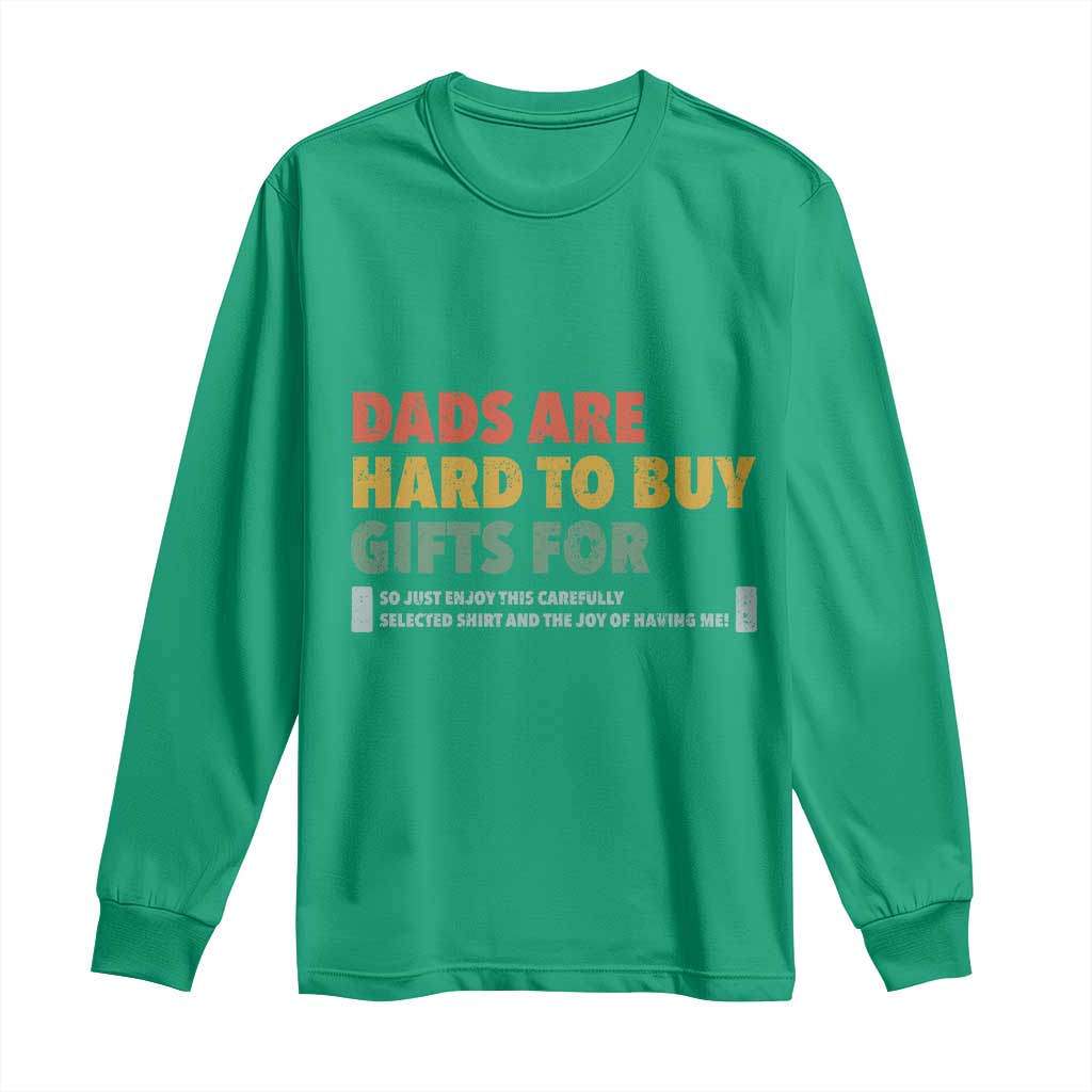 Dads Are Hard To Buy Gifts For Long Sleeve Shirt Funny Dad Father's Day - Wonder Print Shop