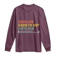 Dads Are Hard To Buy Gifts For Long Sleeve Shirt Funny Dad Father's Day - Wonder Print Shop