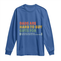 Dads Are Hard To Buy Gifts For Long Sleeve Shirt Funny Dad Father's Day - Wonder Print Shop