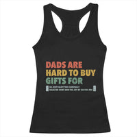 Dads Are Hard To Buy Gifts For Racerback Tank Top Funny Dad Father's Day - Wonder Print Shop