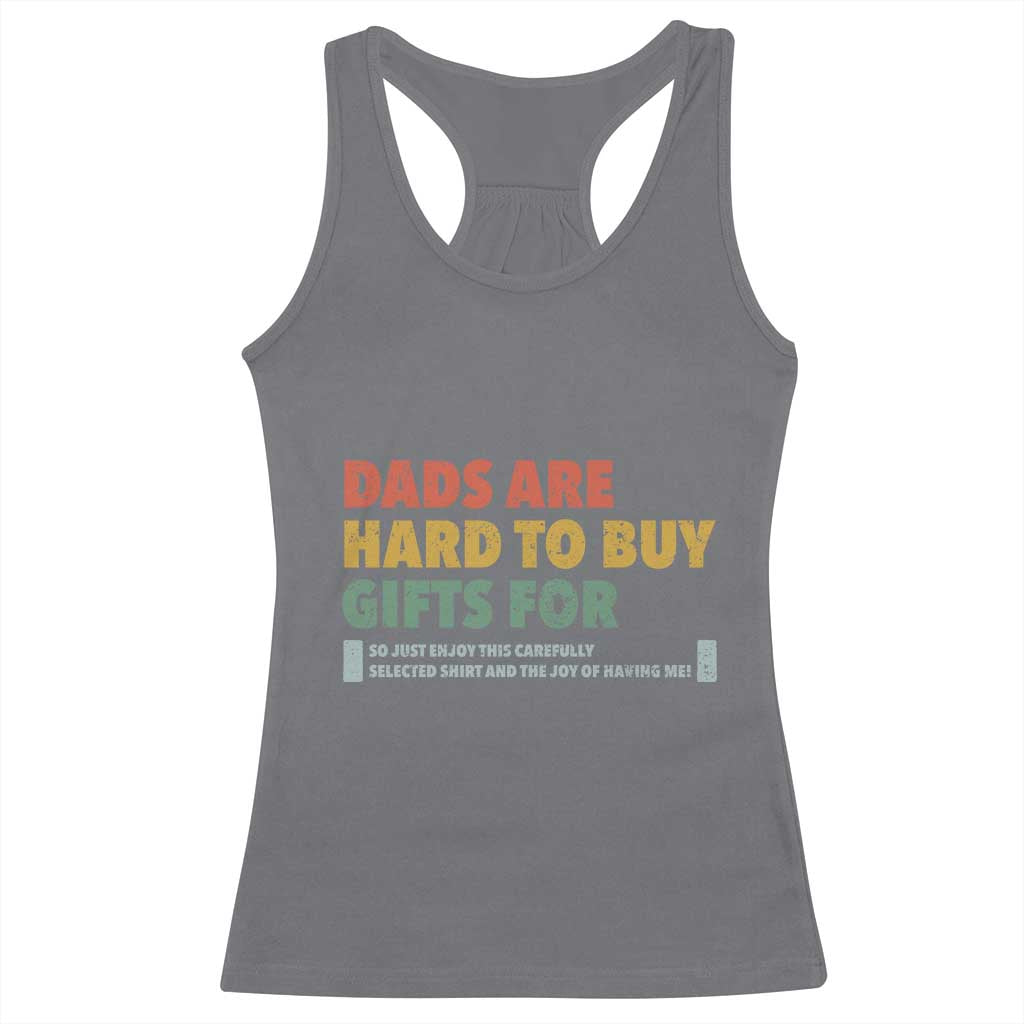 Dads Are Hard To Buy Gifts For Racerback Tank Top Funny Dad Father's Day - Wonder Print Shop
