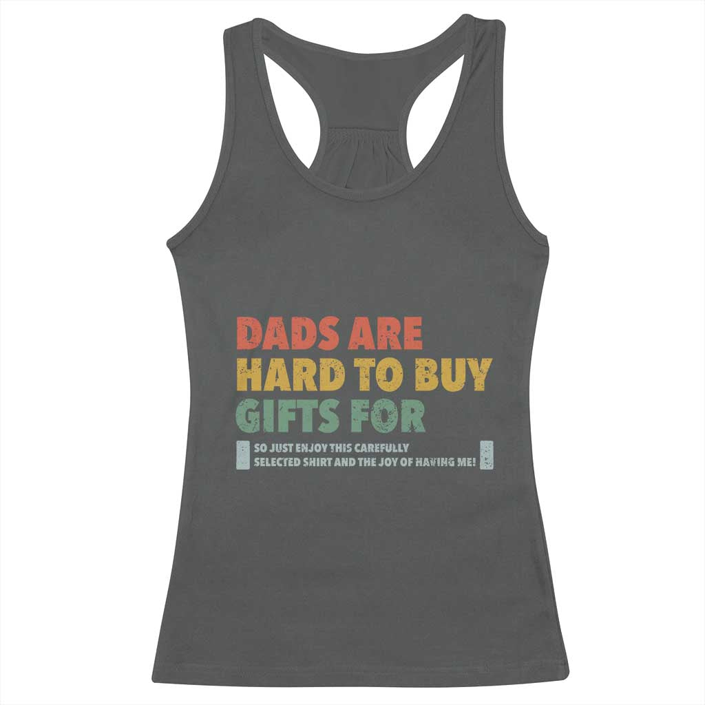 Dads Are Hard To Buy Gifts For Racerback Tank Top Funny Dad Father's Day - Wonder Print Shop
