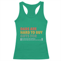 Dads Are Hard To Buy Gifts For Racerback Tank Top Funny Dad Father's Day - Wonder Print Shop