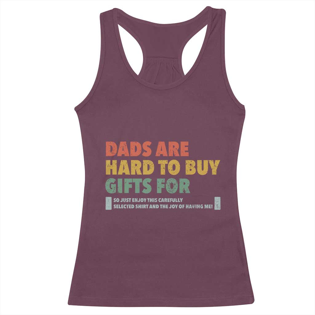 Dads Are Hard To Buy Gifts For Racerback Tank Top Funny Dad Father's Day - Wonder Print Shop