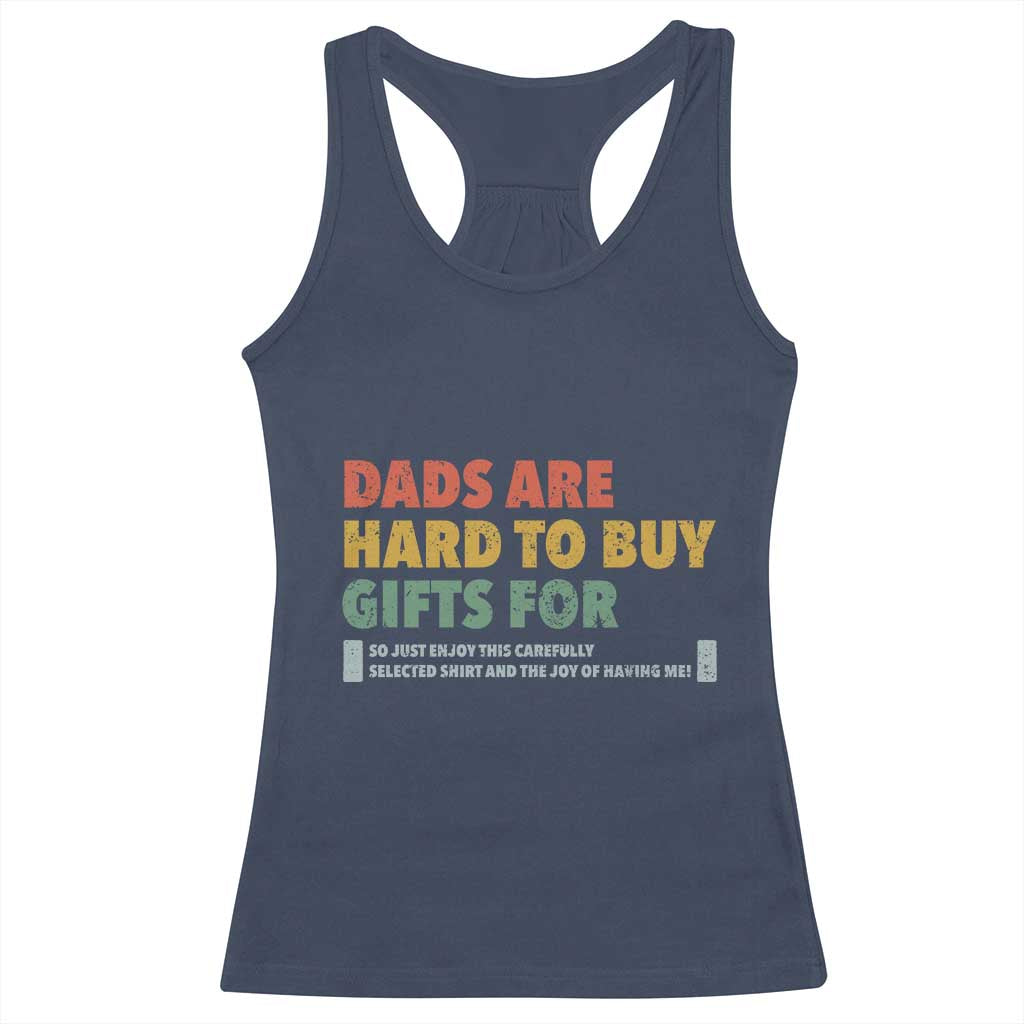 Dads Are Hard To Buy Gifts For Racerback Tank Top Funny Dad Father's Day - Wonder Print Shop