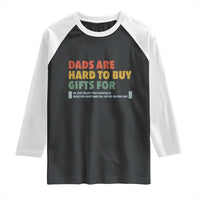 Dads Are Hard To Buy Gifts For Raglan Shirt Funny Dad Father's Day - Wonder Print Shop