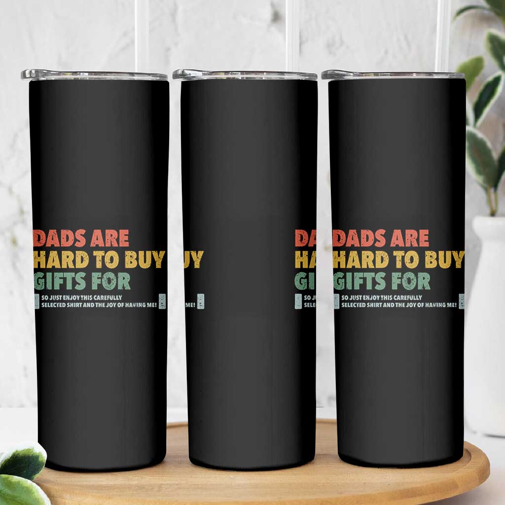 Dads Are Hard To Buy Gifts For Skinny Tumbler Funny Dad Father's Day - Wonder Print Shop