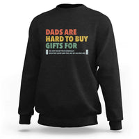 Dads Are Hard To Buy Gifts For Sweatshirt Funny Dad Father's Day - Wonder Print Shop