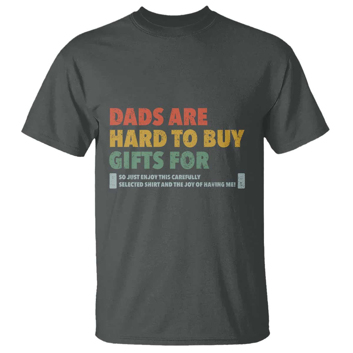 Dads Are Hard To Buy Gifts For T Shirt Funny Dad Father's Day - Wonder Print Shop
