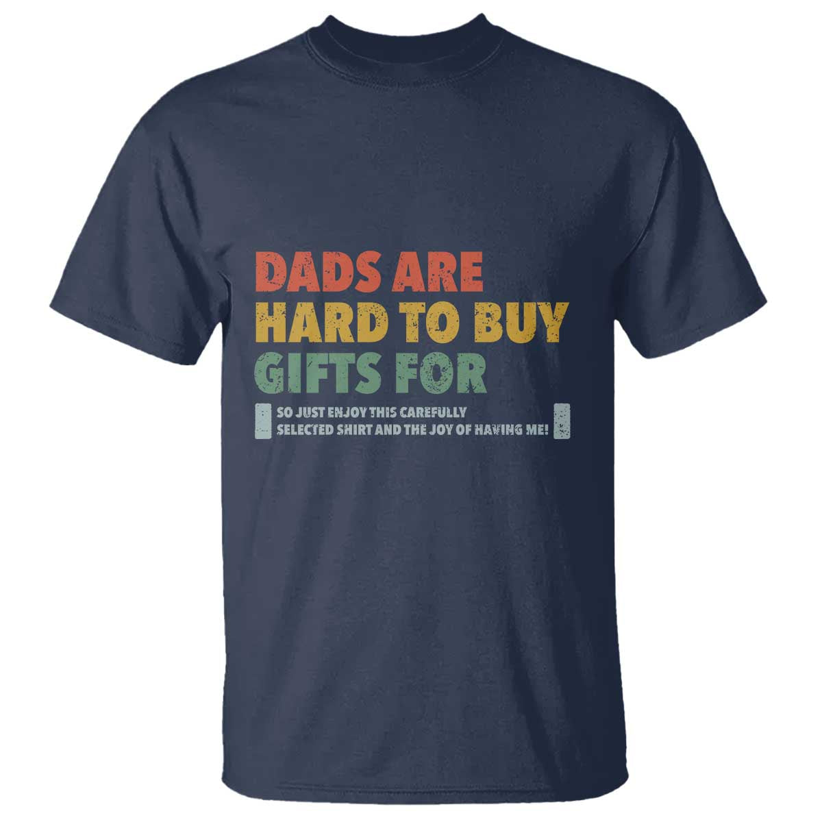 Dads Are Hard To Buy Gifts For T Shirt Funny Dad Father's Day - Wonder Print Shop