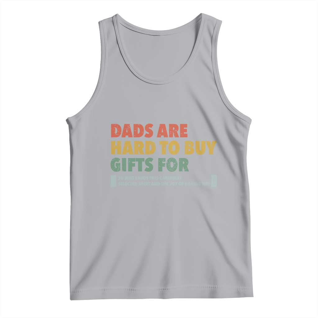 Dads Are Hard To Buy Gifts For Tank Top Funny Dad Father's Day - Wonder Print Shop