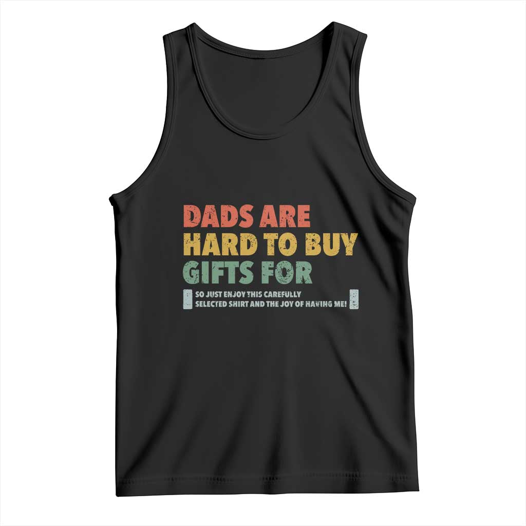 Dads Are Hard To Buy Gifts For Tank Top Funny Dad Father's Day - Wonder Print Shop