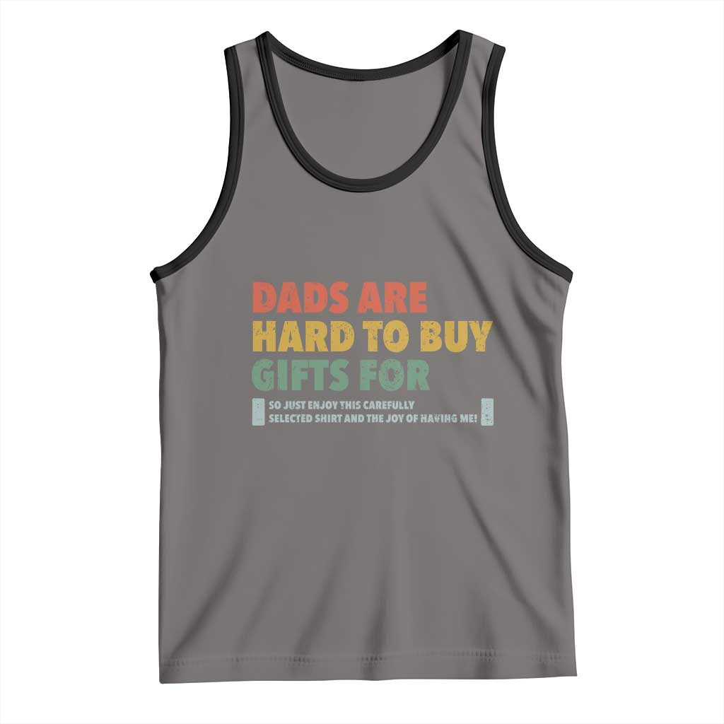 Dads Are Hard To Buy Gifts For Tank Top Funny Dad Father's Day - Wonder Print Shop
