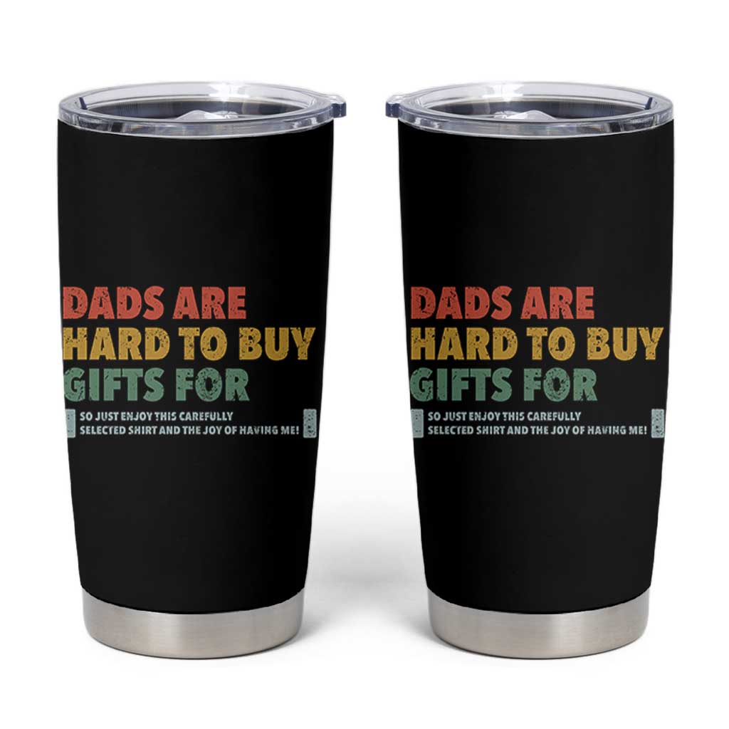 Dads Are Hard To Buy Gifts For Tumbler Cup Funny Dad Father's Day - Wonder Print Shop