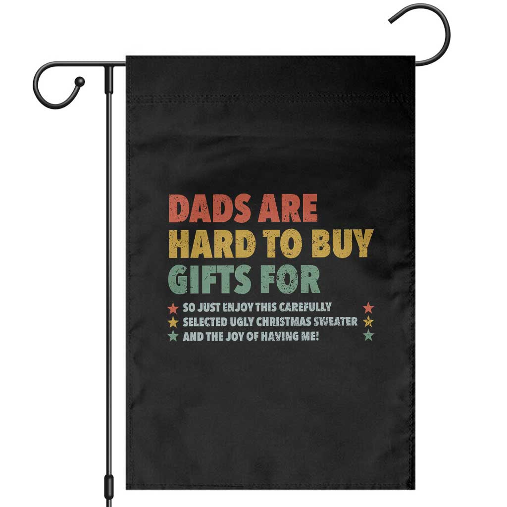 Dads Are Hard To Buy Gifts For Christmas Garden Flag Funny Father's Day Ugly Xmas - Wonder Print Shop