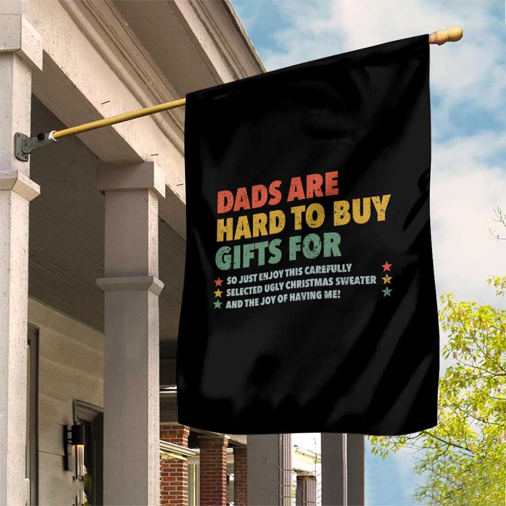 Dads Are Hard To Buy Gifts For Christmas Garden Flag Funny Father's Day Ugly Xmas - Wonder Print Shop