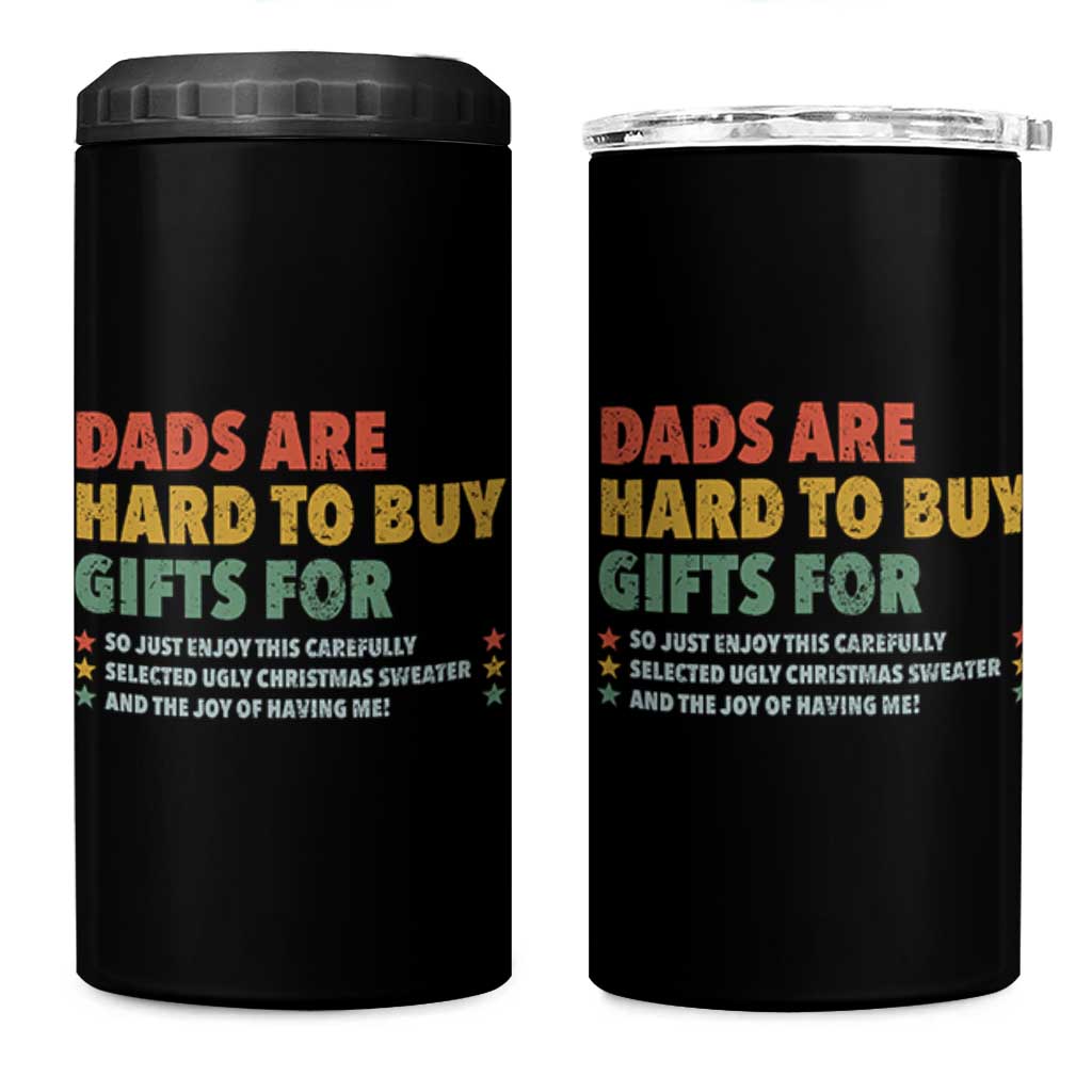 Dads Are Hard To Buy Gifts For Christmas 4 in 1 Can Cooler Tumbler Funny Father's Day Ugly Xmas - Wonder Print Shop
