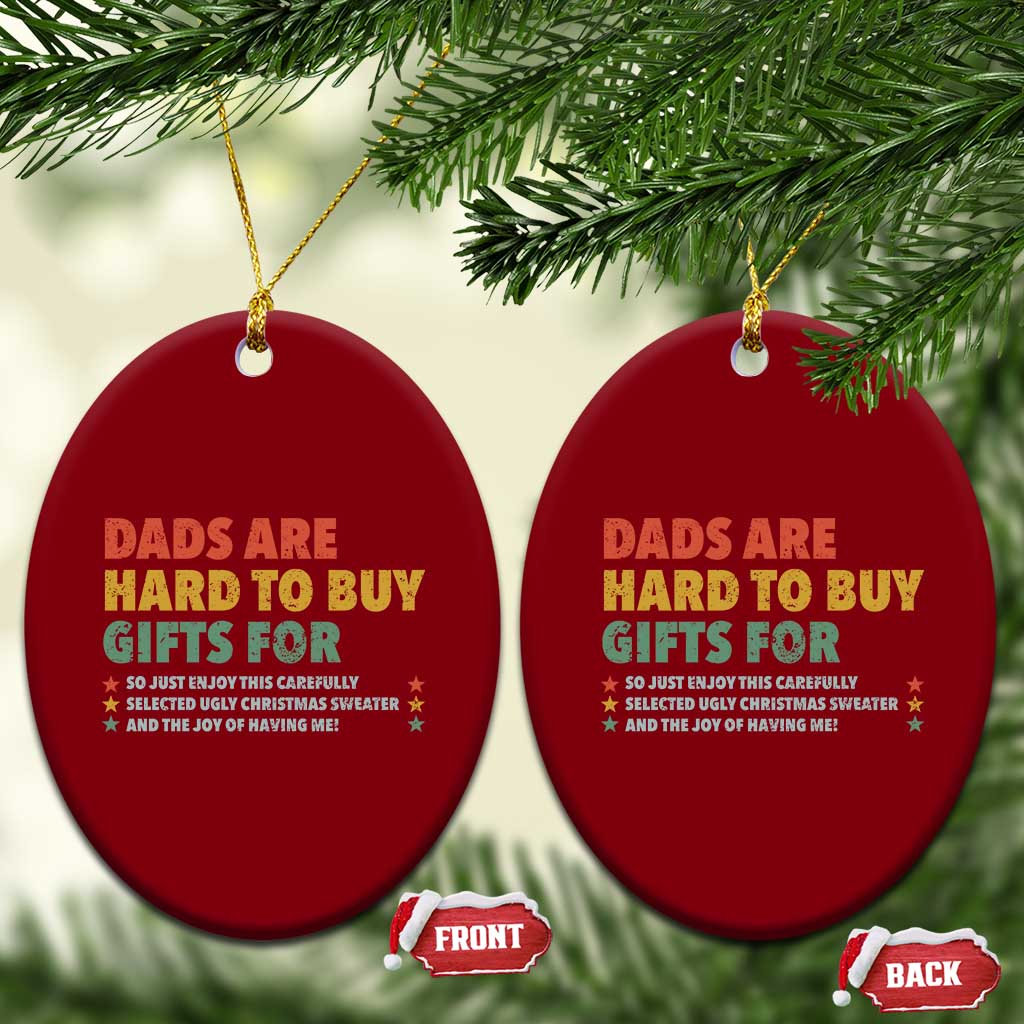 Dads Are Hard To Buy Gifts For Christmas Ceramic Ornament Funny Father's Day Ugly Xmas - Wonder Print Shop