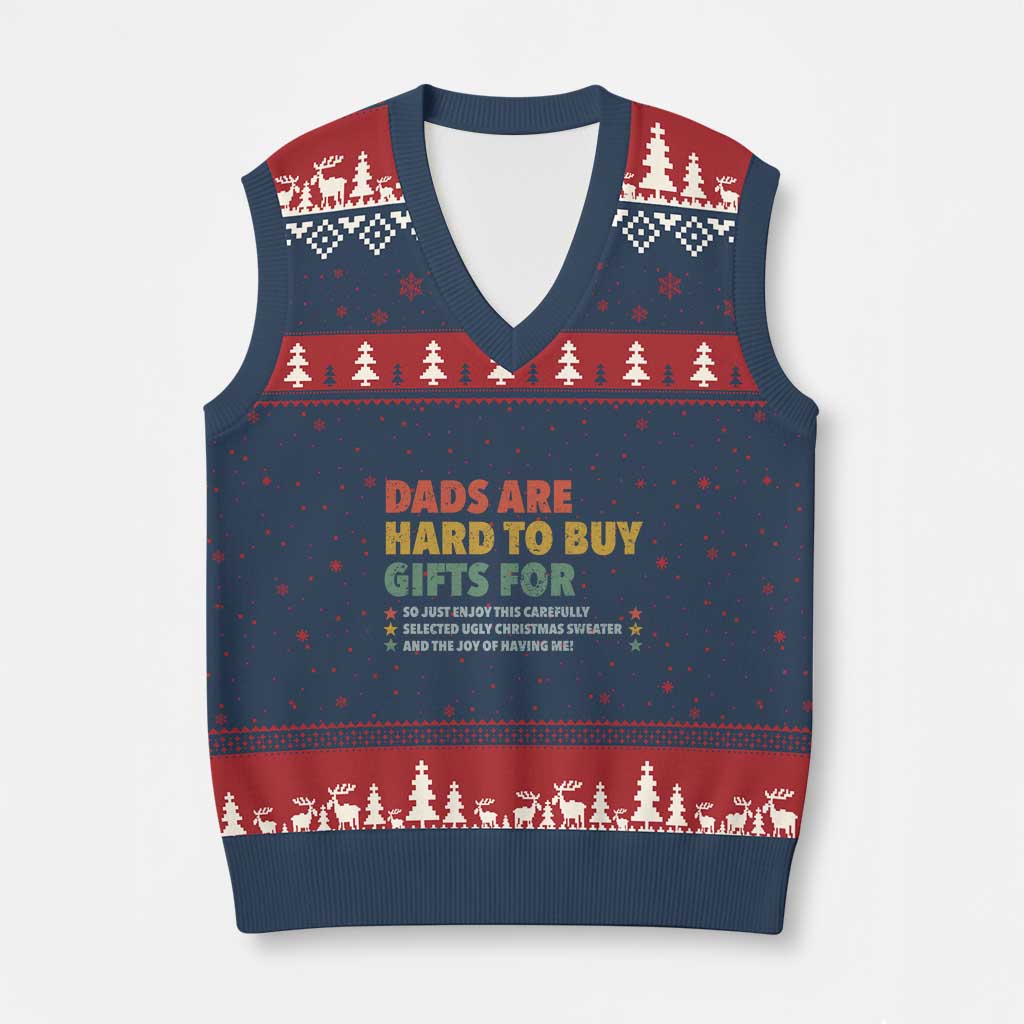 Dads Are Hard To Buy Gifts For Xmas V-Neck Knit Sweater Vest Funny Father's Day Ugly Xmas - Wonder Print Shop