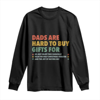 Dads Are Hard To Buy Gifts For Christmas Long Sleeve Shirt Funny Father's Day Ugly Xmas - Wonder Print Shop