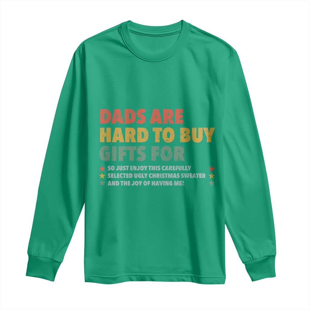 Dads Are Hard To Buy Gifts For Christmas Long Sleeve Shirt Funny Father's Day Ugly Xmas - Wonder Print Shop