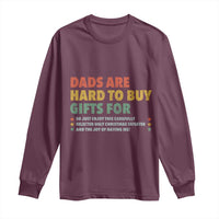 Dads Are Hard To Buy Gifts For Christmas Long Sleeve Shirt Funny Father's Day Ugly Xmas - Wonder Print Shop