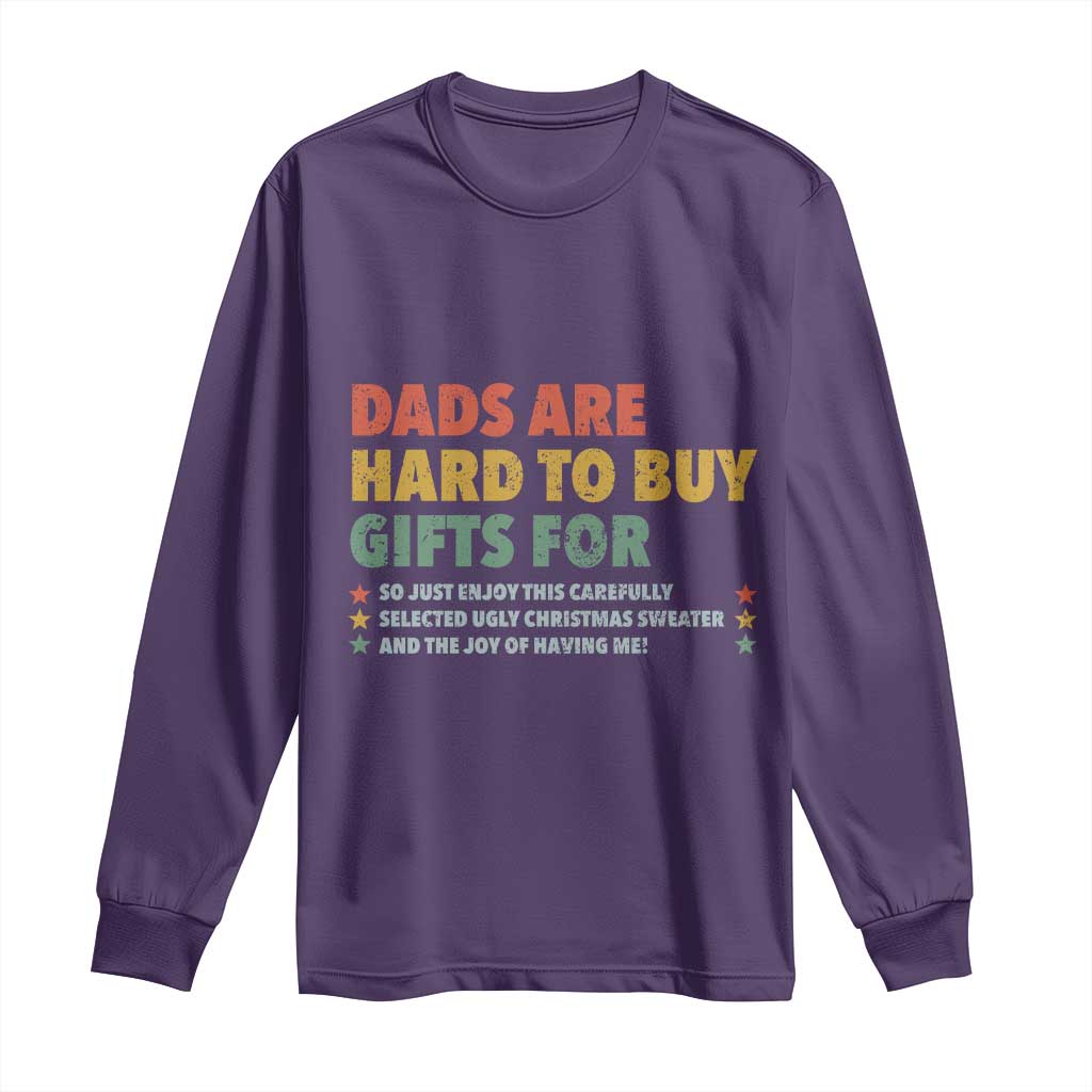Dads Are Hard To Buy Gifts For Christmas Long Sleeve Shirt Funny Father's Day Ugly Xmas - Wonder Print Shop