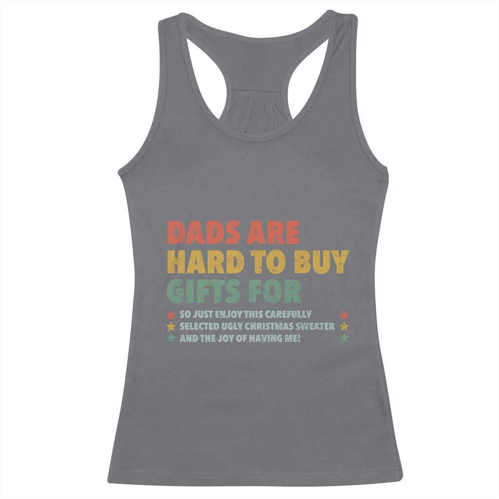 Dads Are Hard To Buy Gifts For Christmas Racerback Tank Top Funny Father's Day Ugly Xmas - Wonder Print Shop
